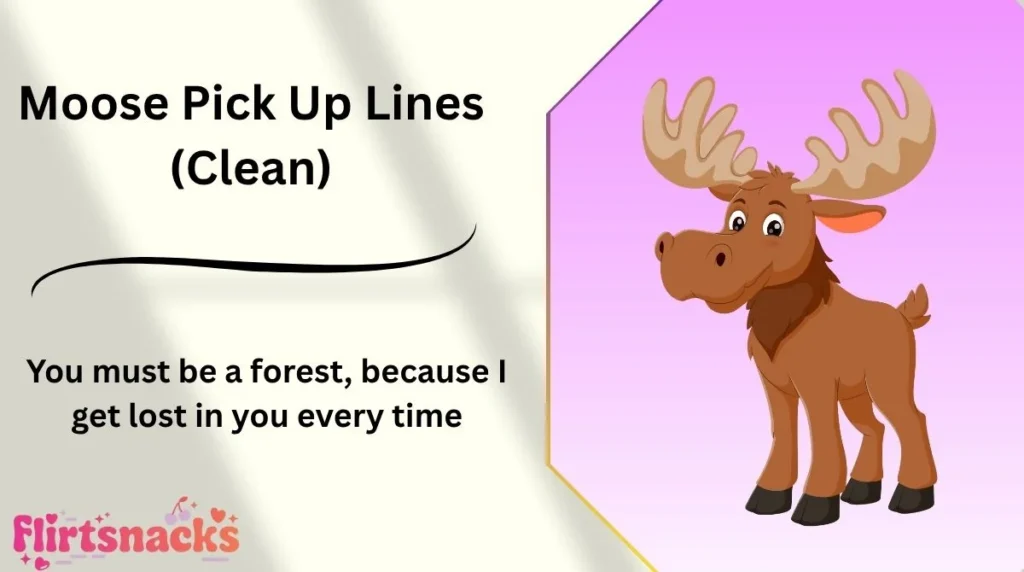 Moose Pick Up Lines (Clean)
