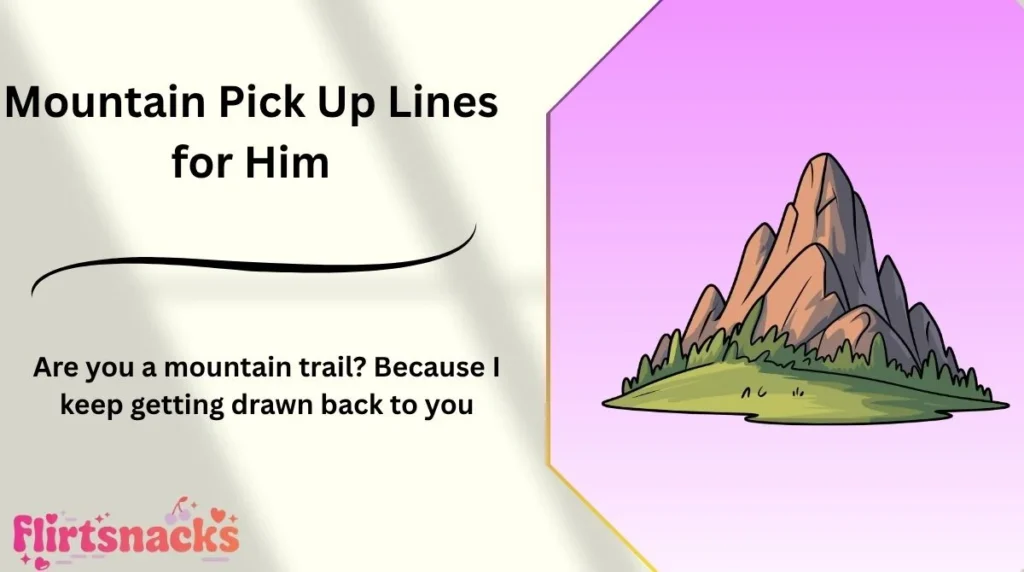 Mountain Pick Up Lines for Him