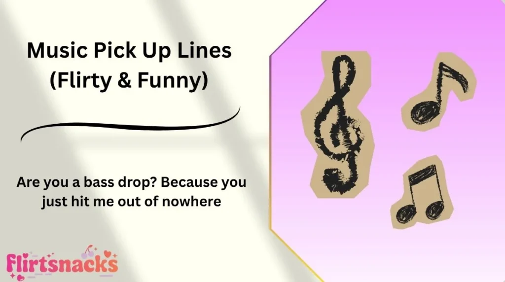 Music Pick Up Lines (Flirty & Funny)