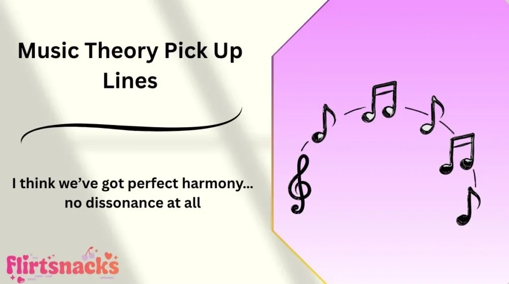 Music Theory Pick Up Lines