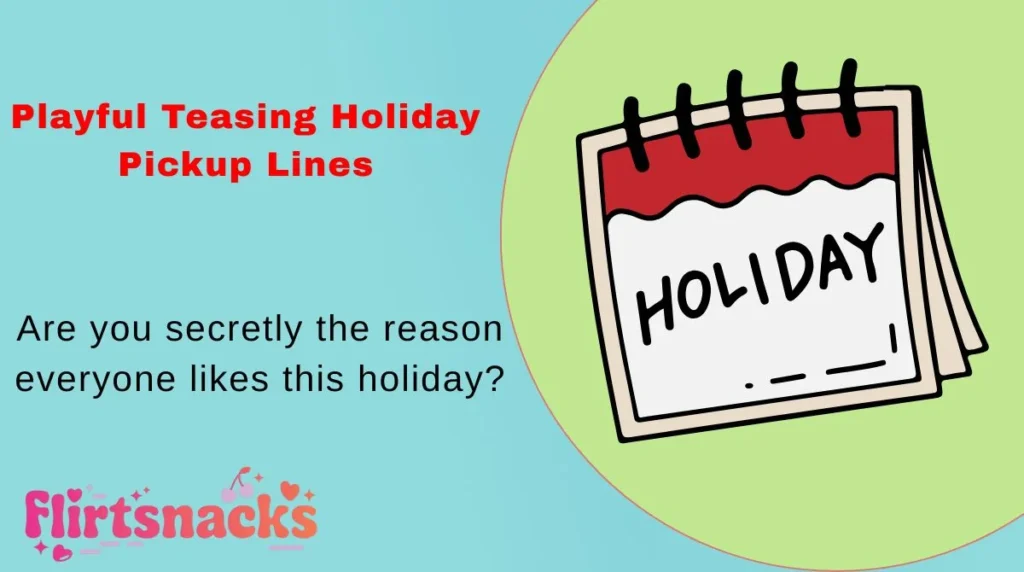 Playful Teasing Holiday Pickup Lines