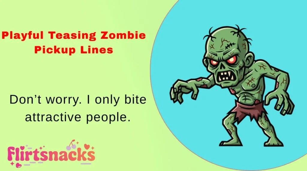 Playful Teasing Zombie Pickup Lines