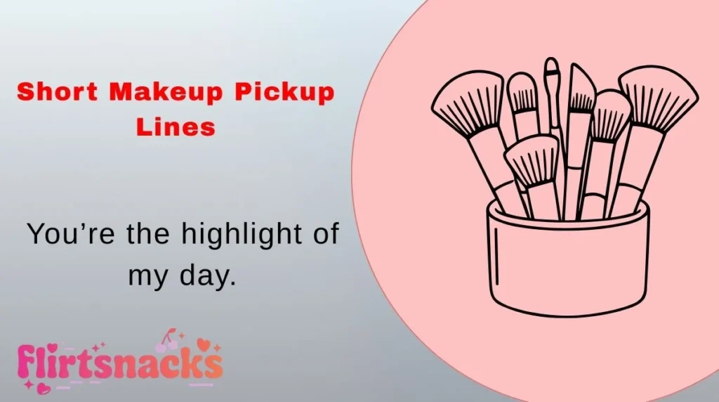 Short Makeup Pickup Lines
