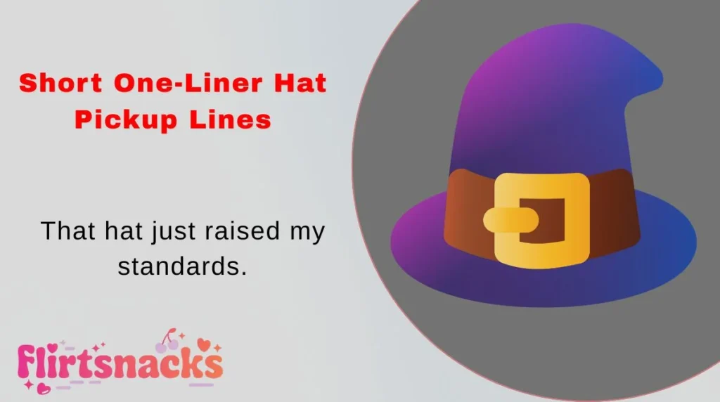 Short One-Liner Hat Pickup Lines