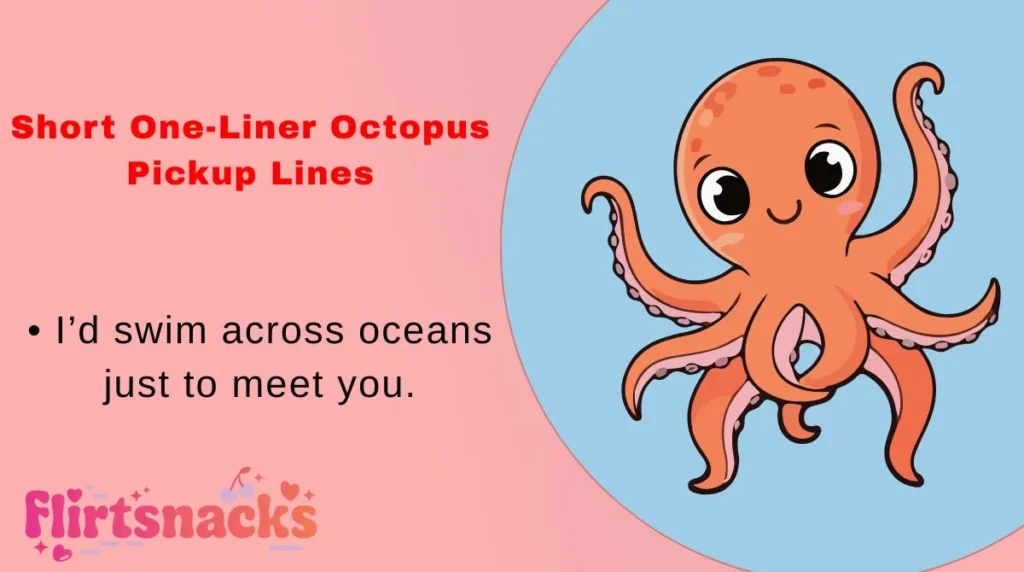 Short One-Liner Octopus Pickup Lines