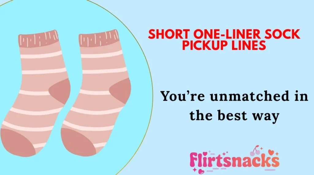 Short One-Liner Sock Pickup Lines