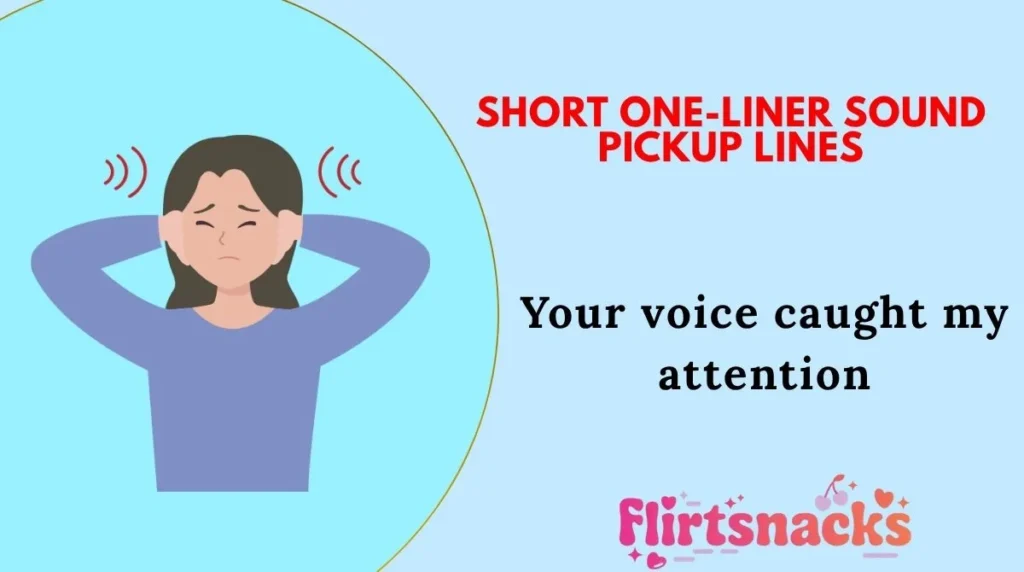 Short One-Liner Sound Pickup Lines