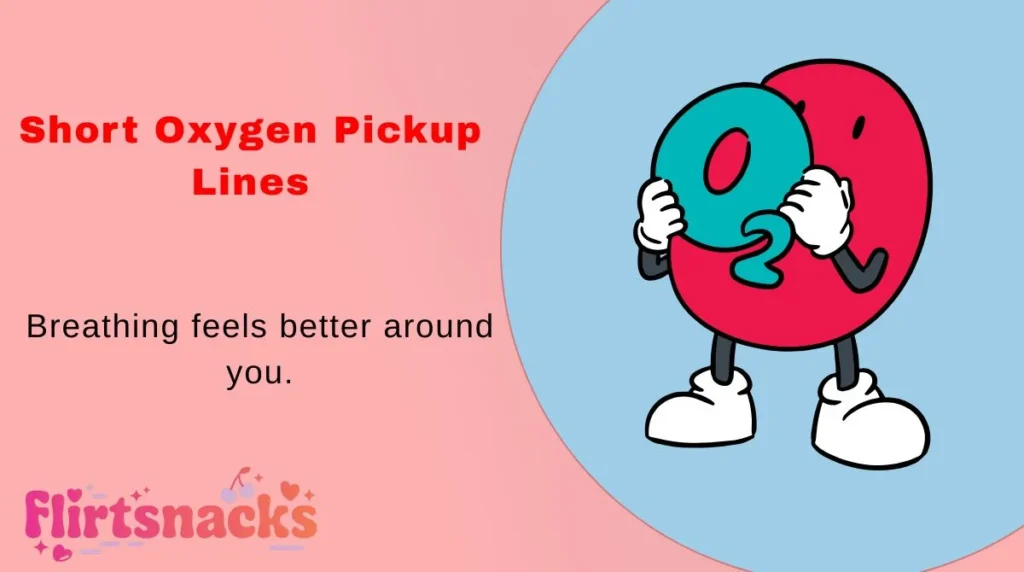 Short Oxygen Pickup Lines