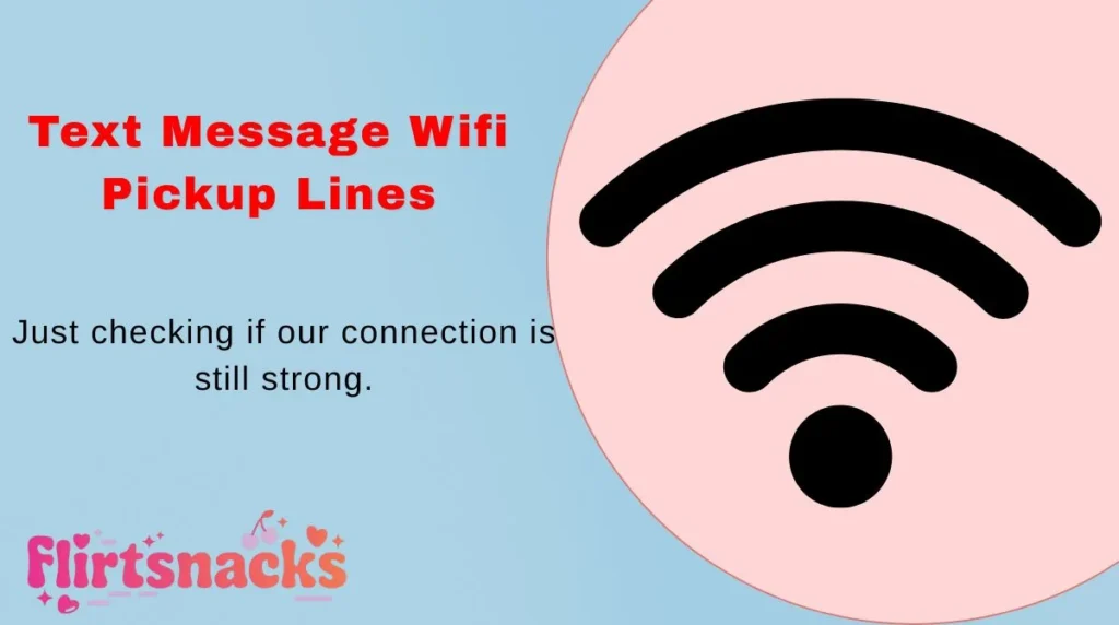 Text Message Wifi Pickup Lines