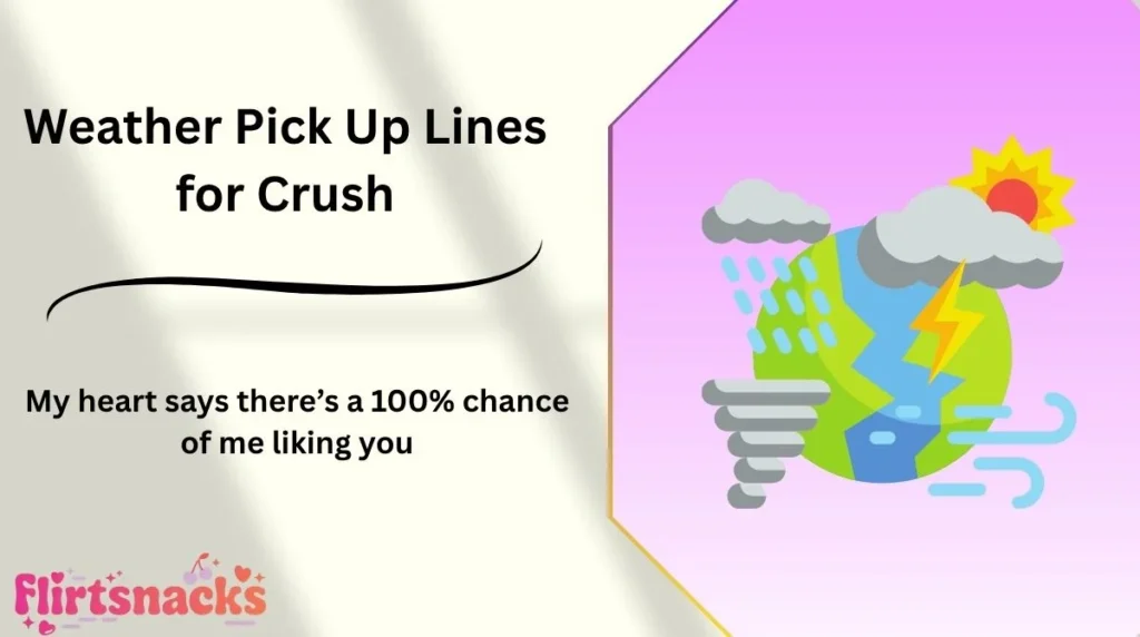 Weather Pick Up Lines for Crush