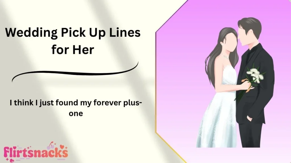 Wedding Pick Up Lines for Her