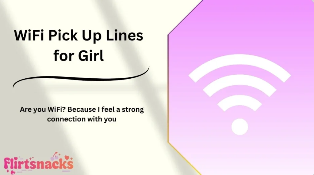 WiFi Pick Up Lines for Girl