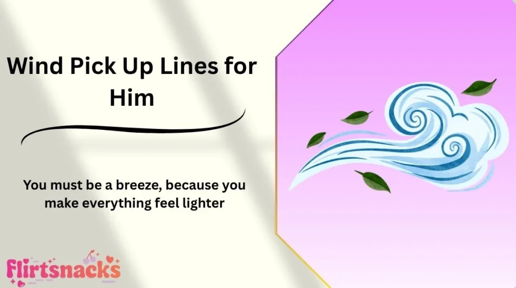 Wind Pick Up Lines for Him