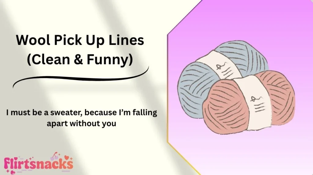 Wool Pick Up Lines (Clean & Funny)
