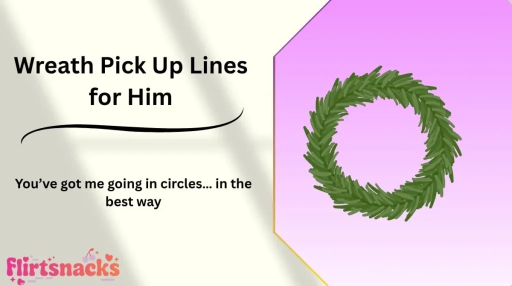 Wreath Pick Up Lines for Him