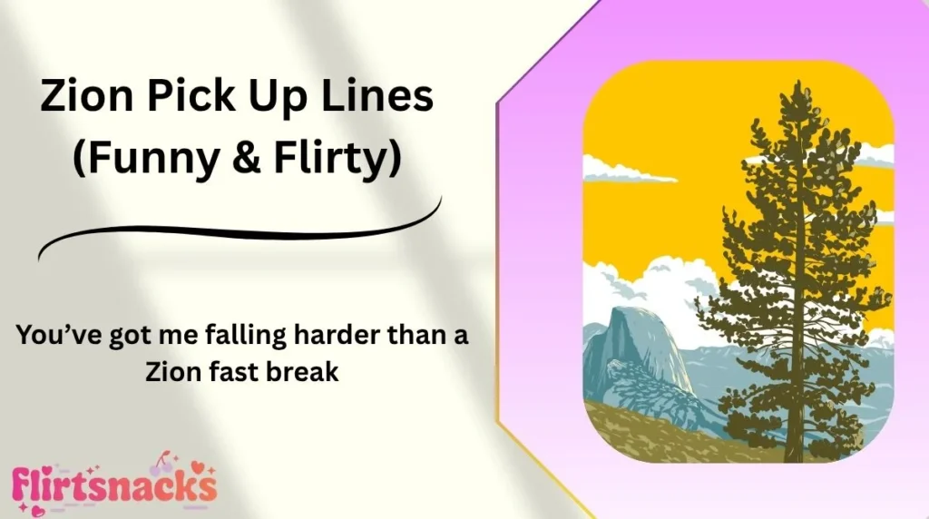 Zion Pick Up Lines (Funny & Flirty)