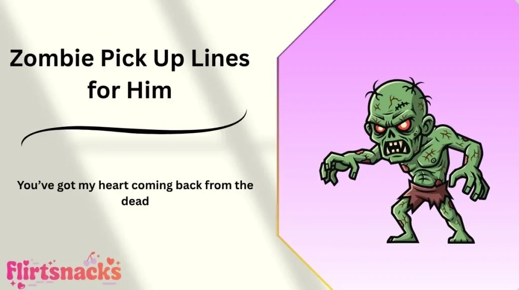 Zombie Pick Up Lines for Him