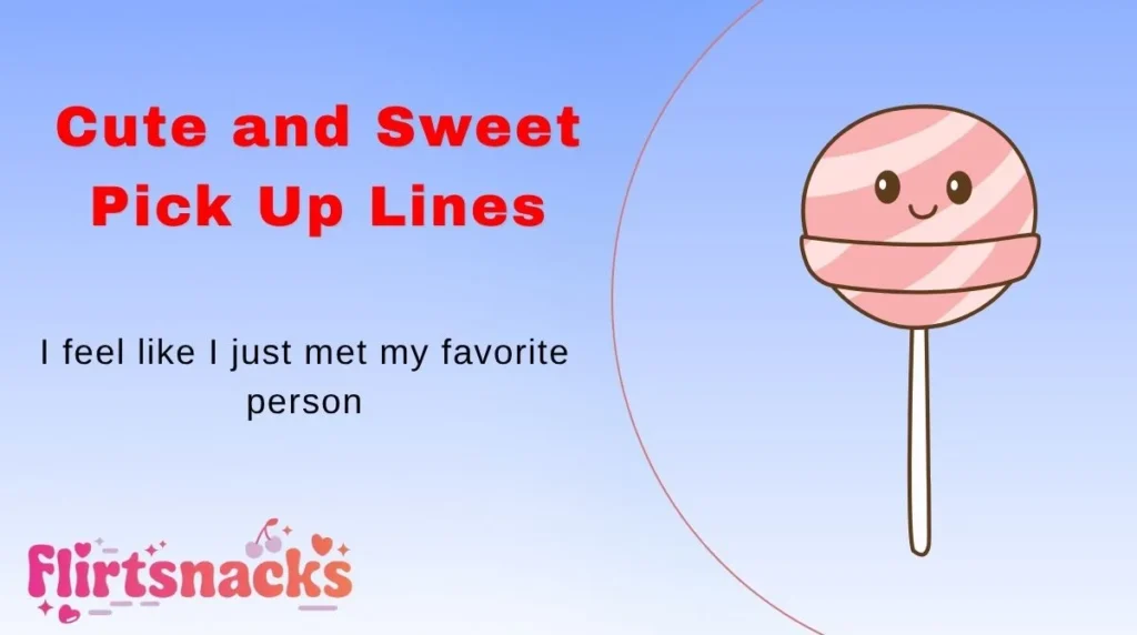 Cute and Sweet Pick Up Lines