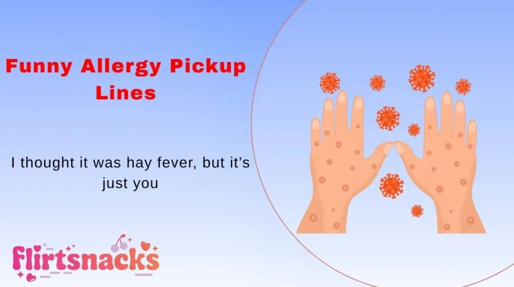 Funny Allergy Pickup Lines