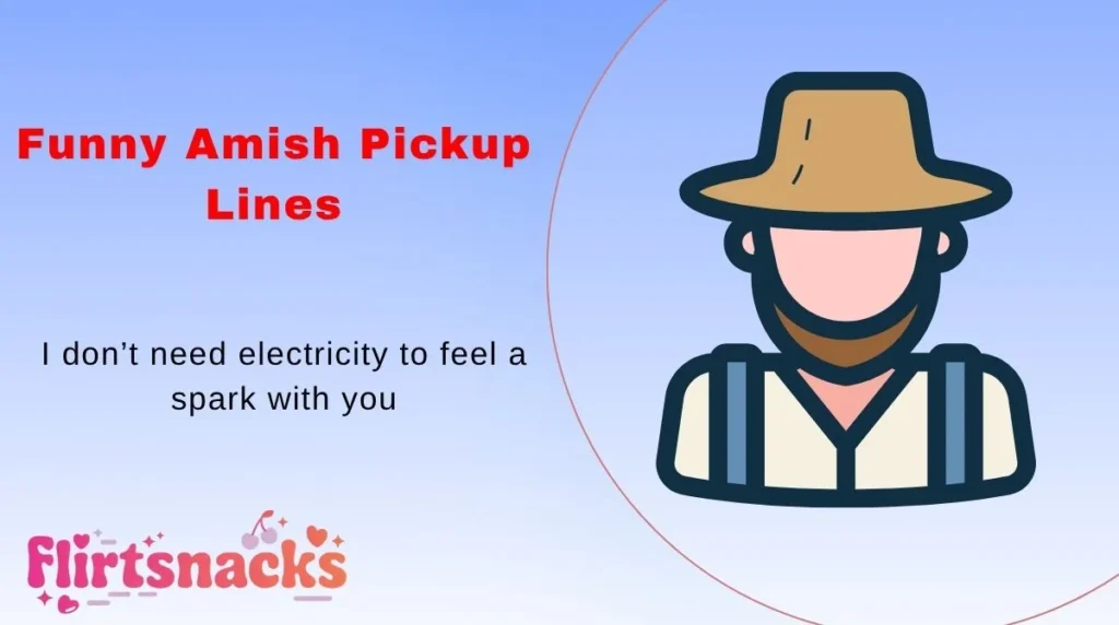 Funny Amish Pickup Lines