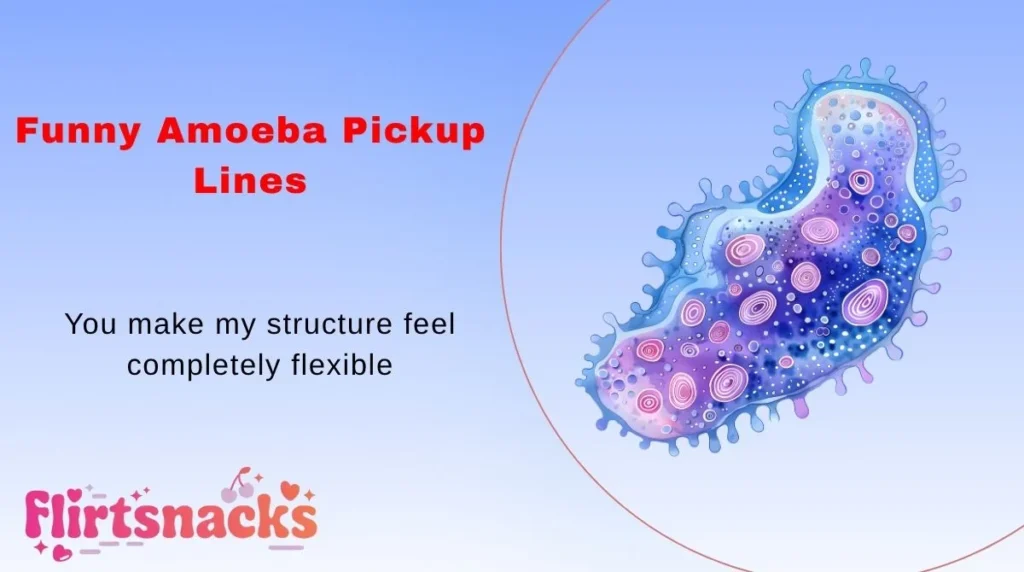 Funny Amoeba Pickup Lines