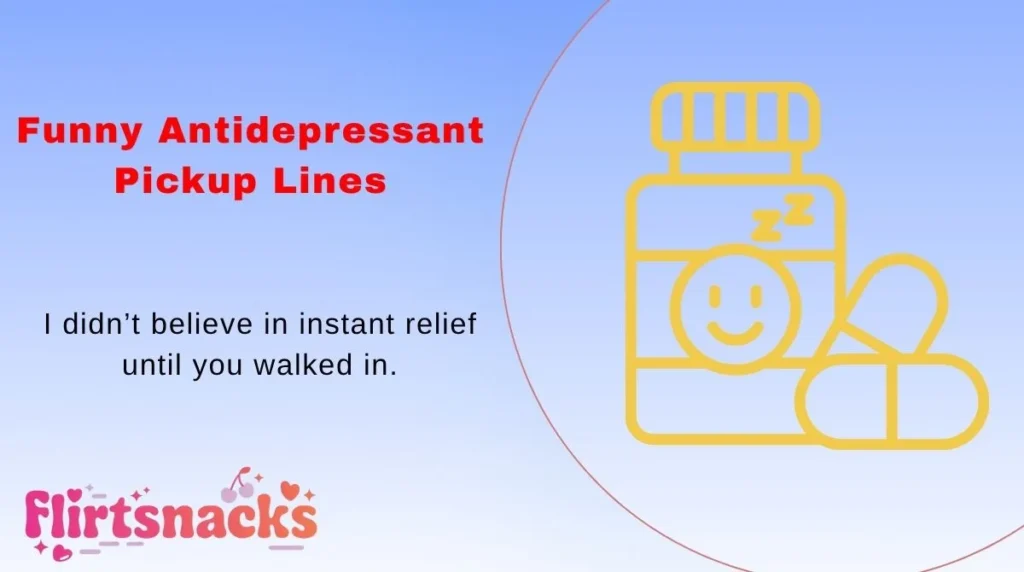 Funny Antidepressant Pickup Lines