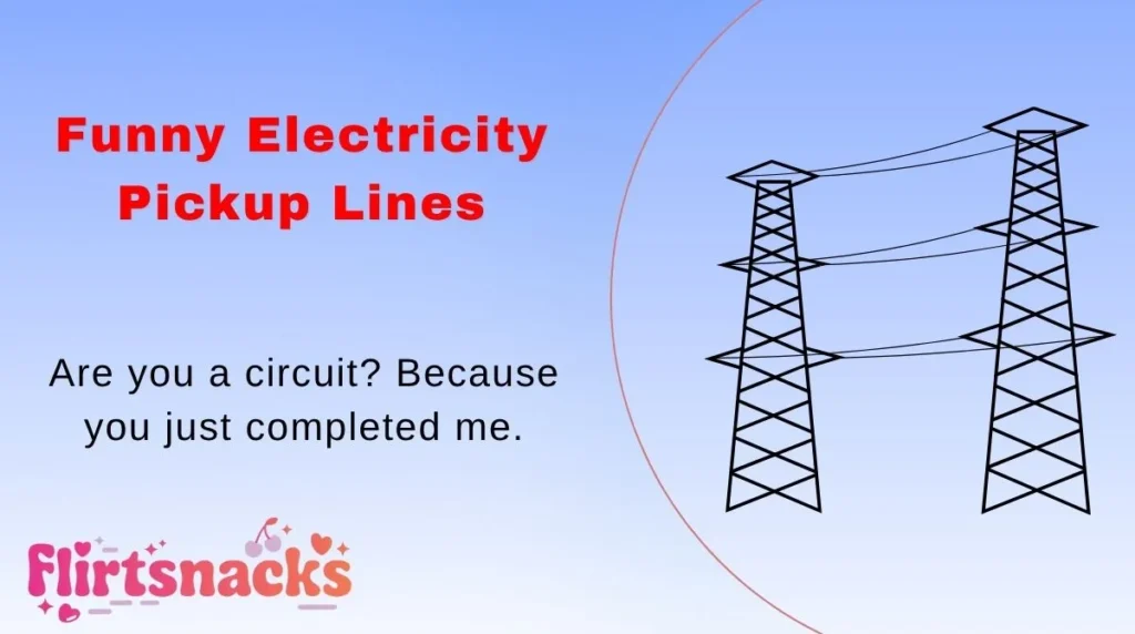 Funny Electricity Pickup Lines