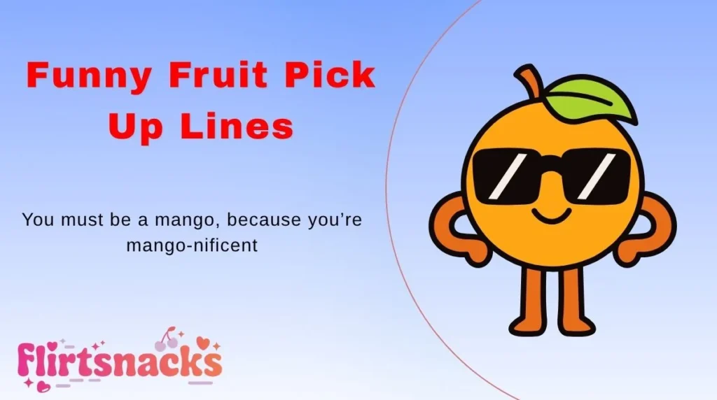 Funny Fruit Pick Up Lines