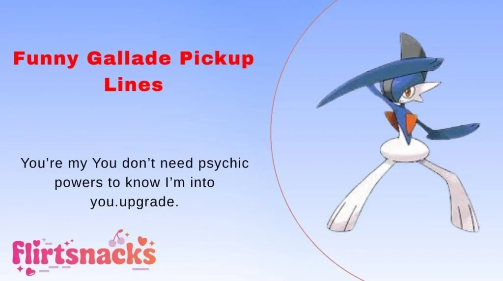 Funny Gallade Pickup Lines