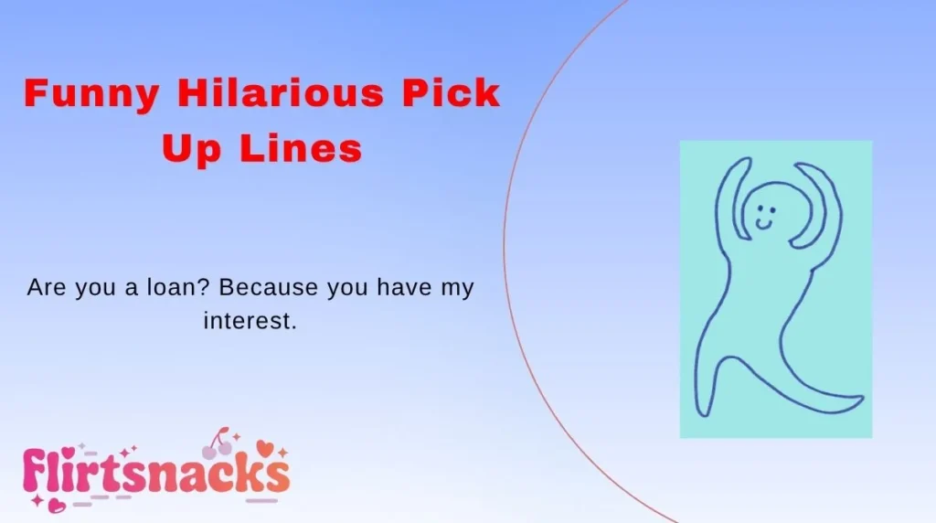 Funny Hilarious Pick Up Lines