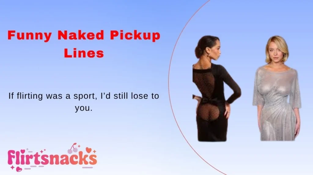 Funny Naked Pickup Lines