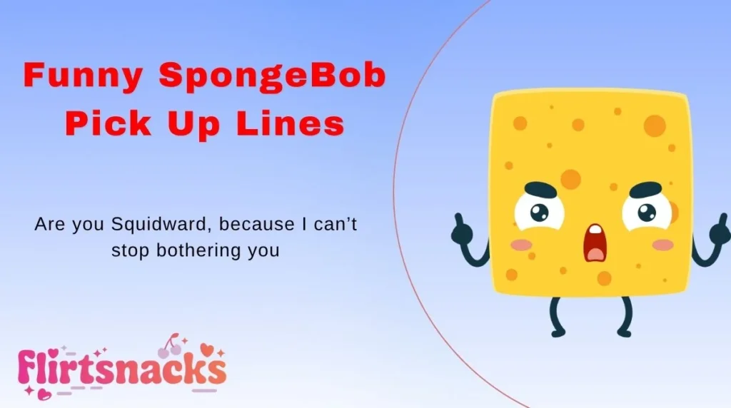 Funny SpongeBob Pick Up Lines