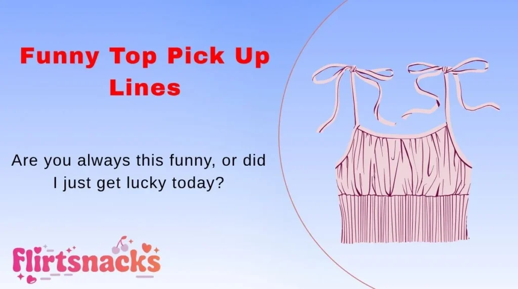 Funny Top Pick Up Lines