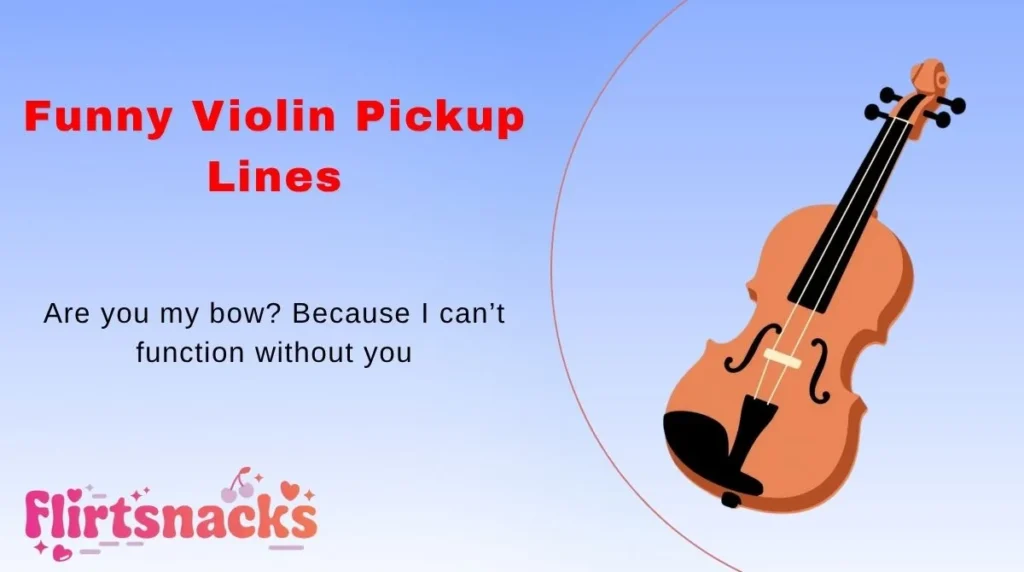 Funny Violin Pickup Lines