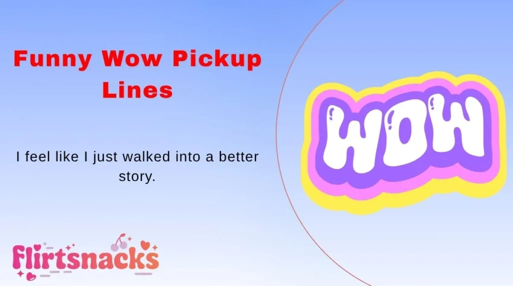Funny Wow Pickup Lines
