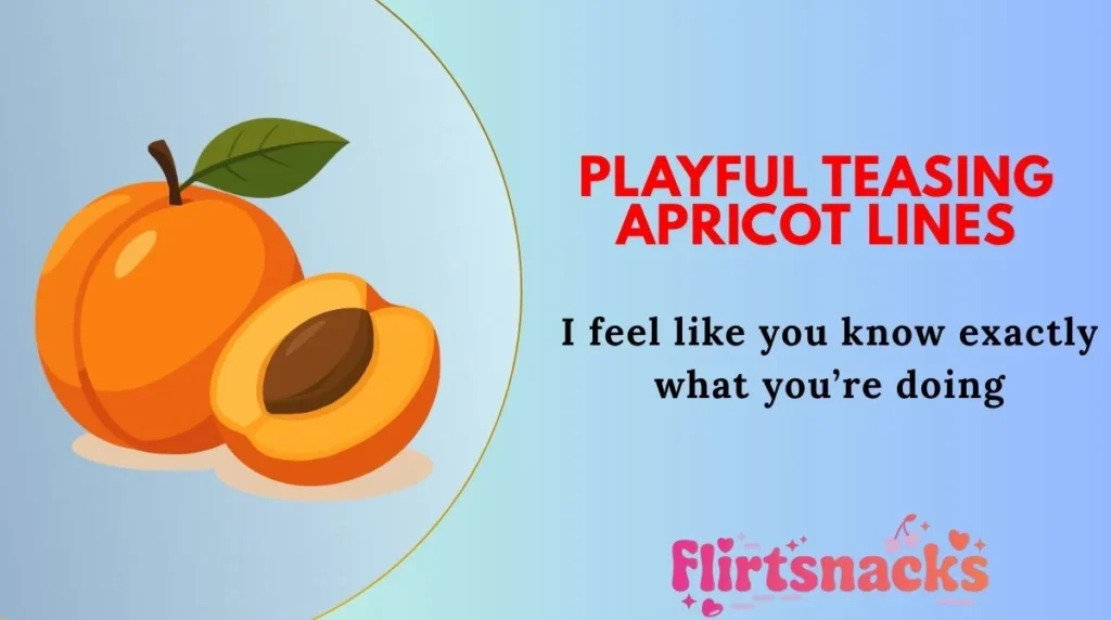 Playful Teasing Apricot Lines