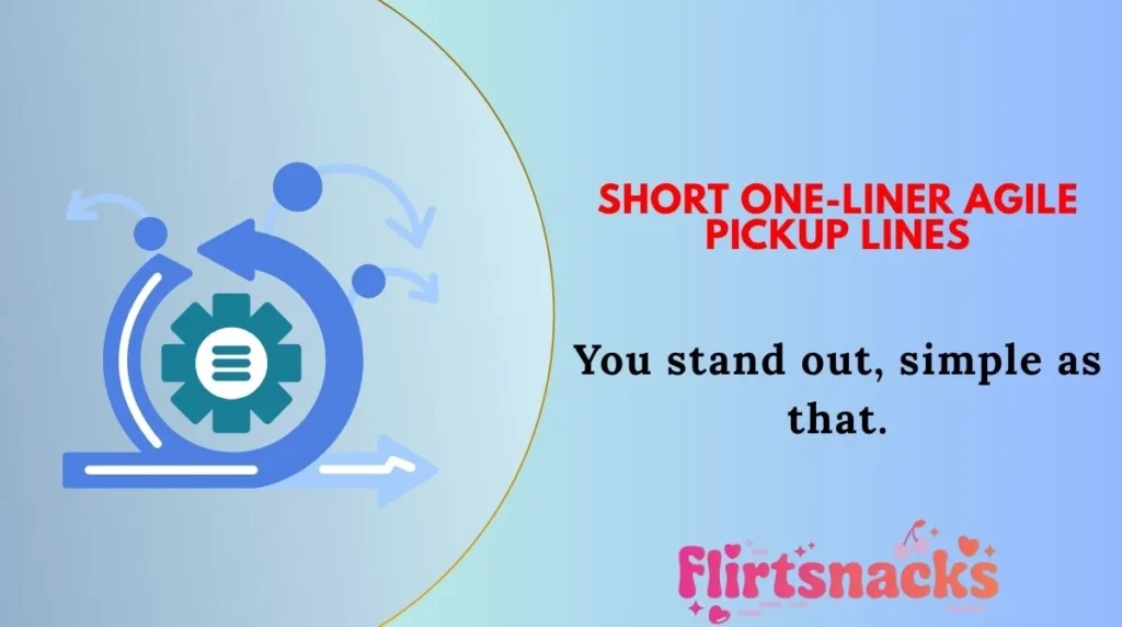 Short One-Liner Agile Pickup Lines