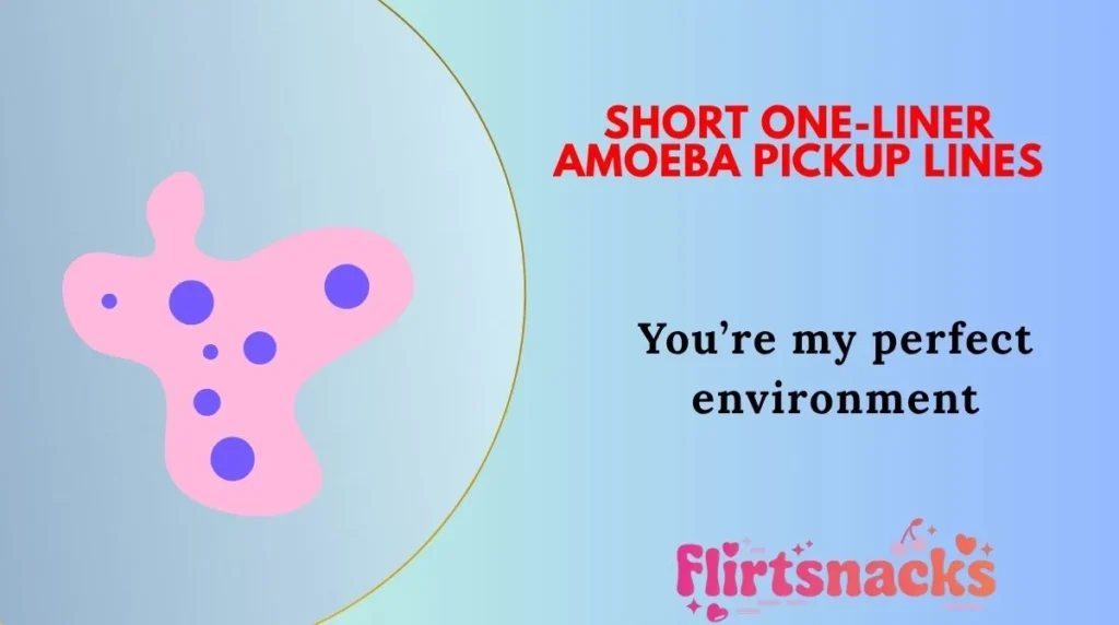 Short One-Liner Amoeba Pickup Lines