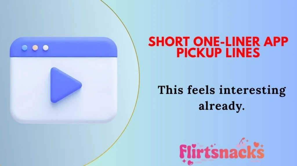 Short One-Liner App Pickup Lines