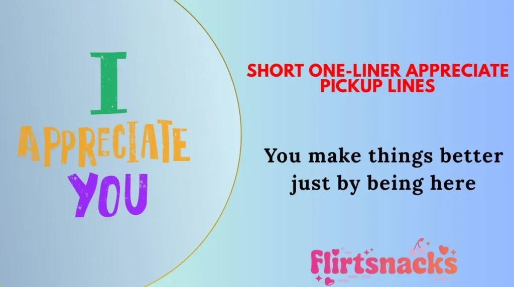 Short One-Liner Appreciate Pickup Lines