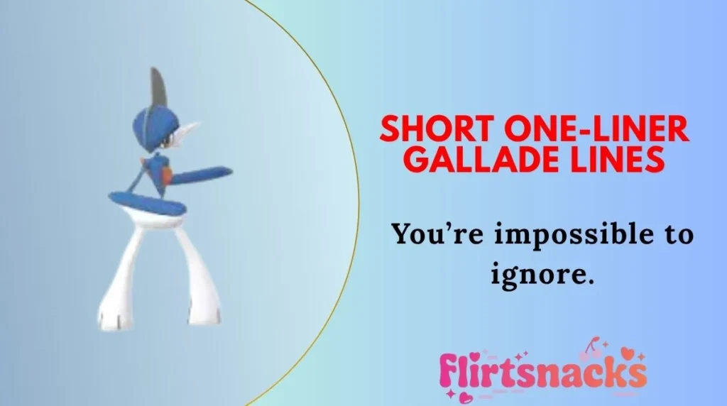 Short One-Liner Gallade Lines