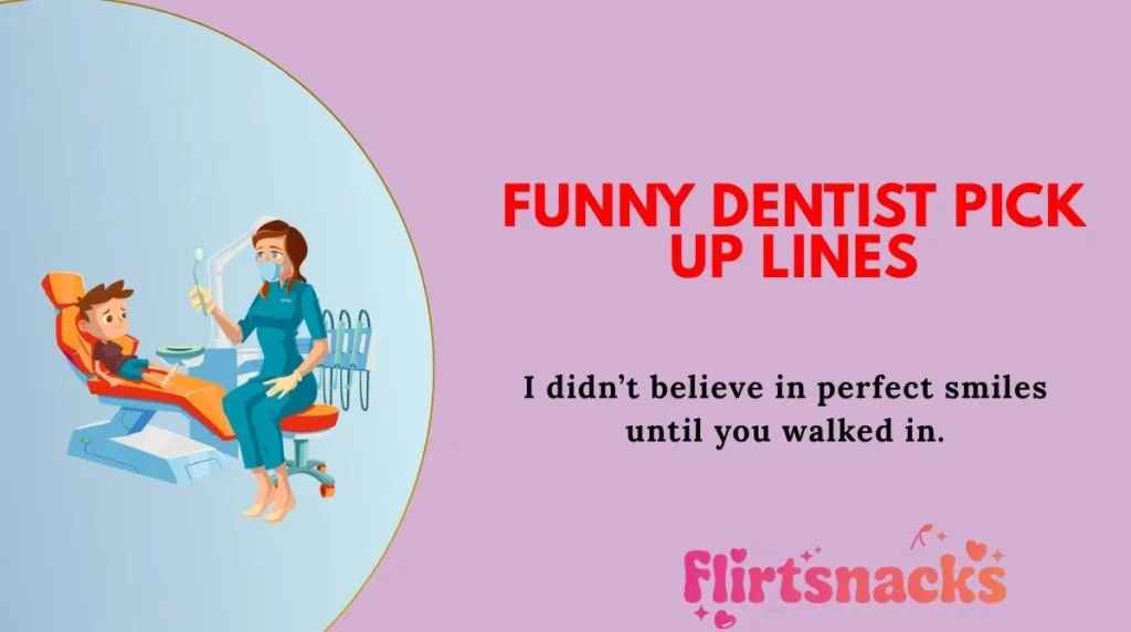 Funny Dentist Pick Up Lines