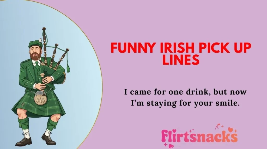 Funny Irish Pick Up Lines