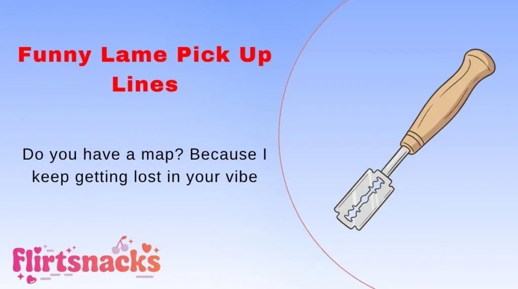 Funny Lame Pick Up Lines