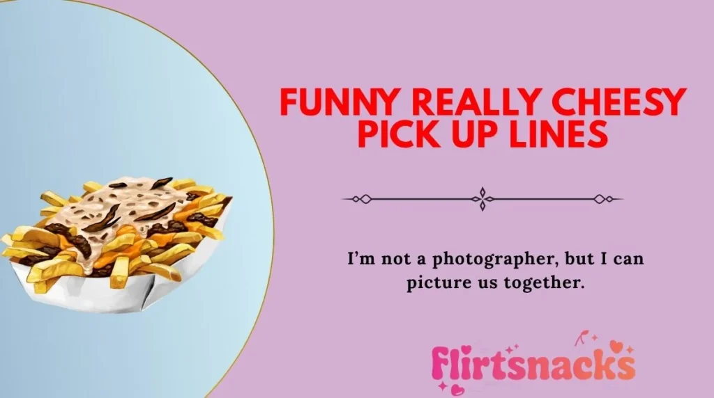 Funny Really Cheesy Pick Up Lines