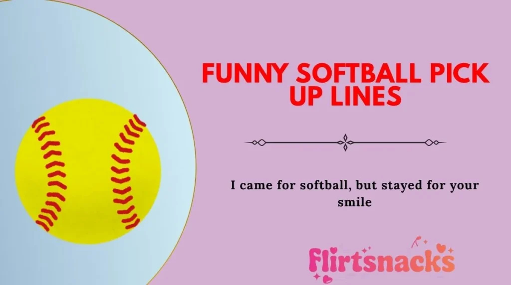 Funny Softball Pick Up Lines
