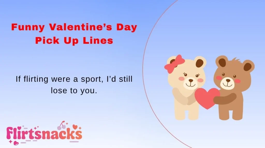 Funny Valentine’s Day Pick Up Lines