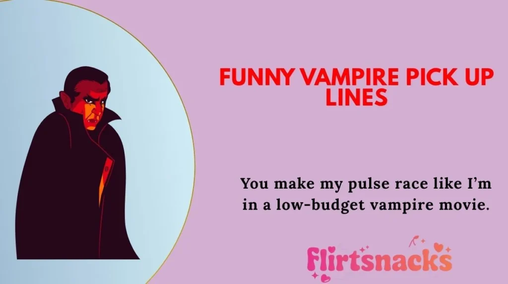 Funny Vampire Pick Up Lines