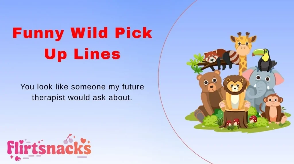 Funny Wild Pick Up Lines