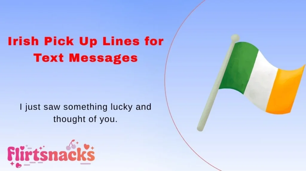 Irish Pick Up Lines for Text Messages